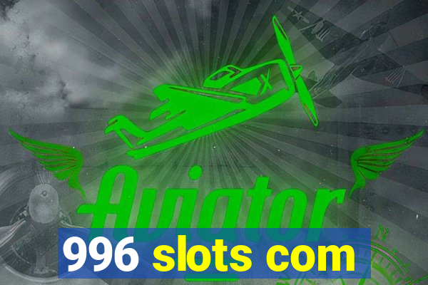 996 slots com